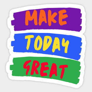 Make Today Great, Pride Colors Sticker